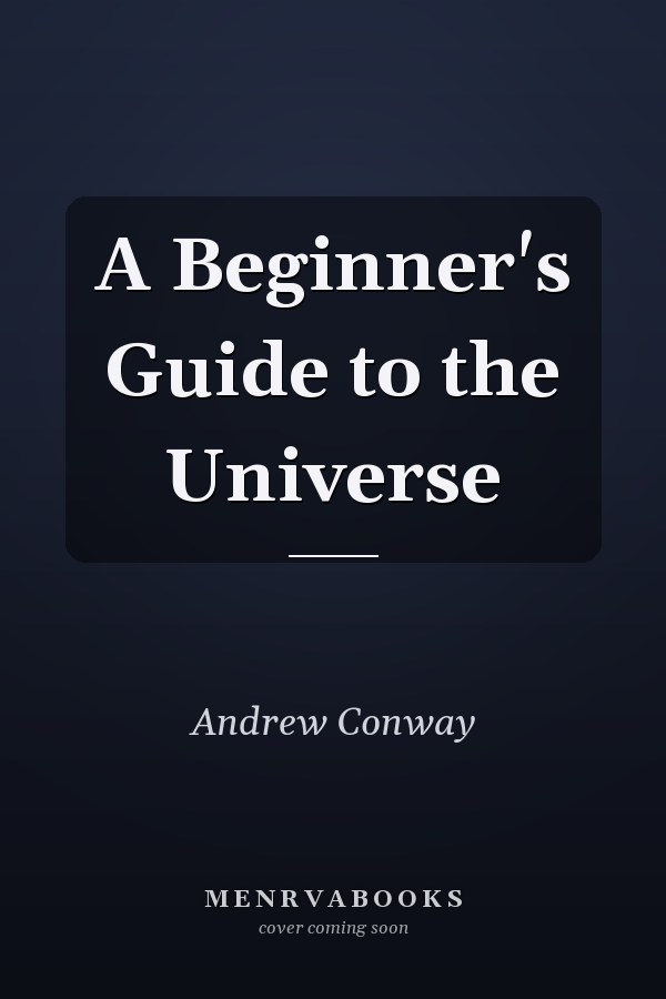 A Beginner's Guide to the Universe