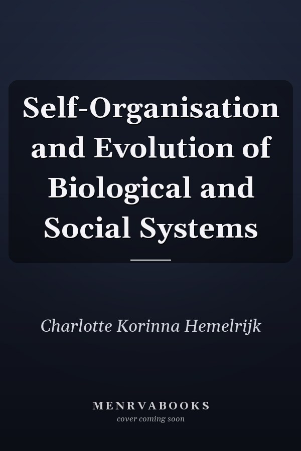 Self-Organisation and Evolution of Biological and Social Systems