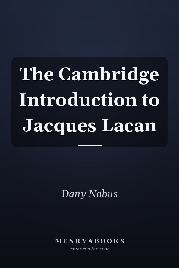 The Cambridge Introduction to Jacques Lacan
