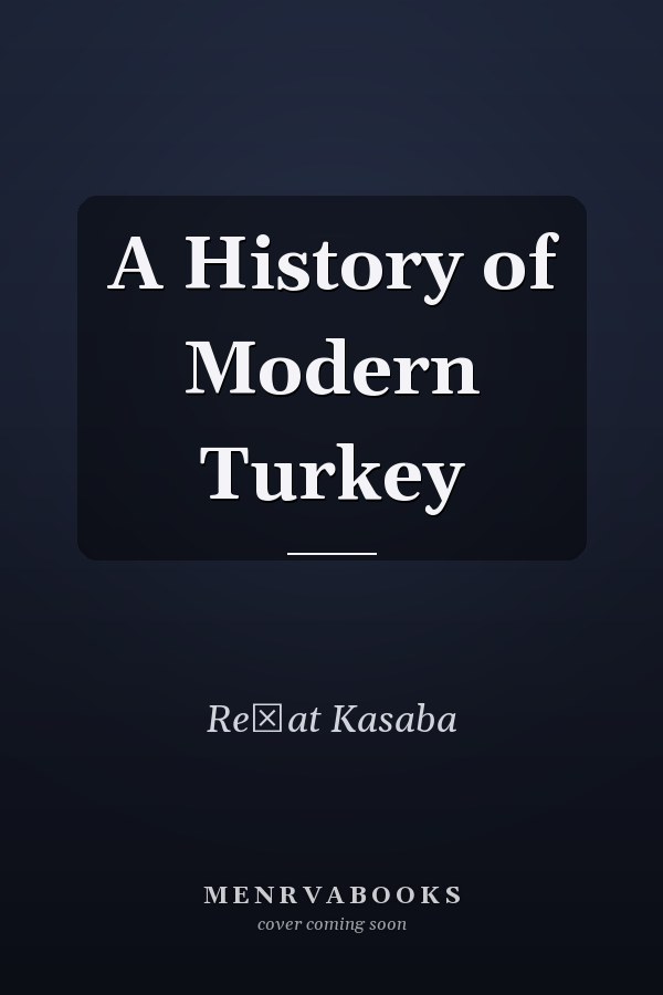 A History of Modern Turkey