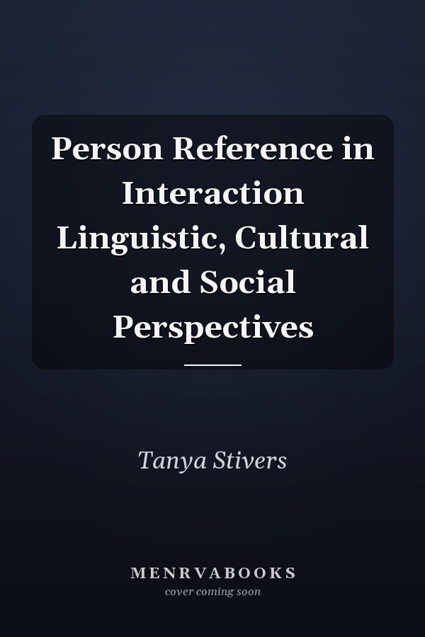 Person Reference in Interaction Linguistic, Cultural and Social Perspectives