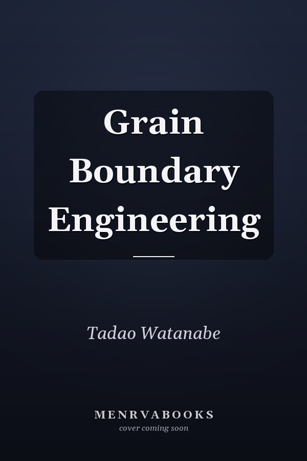 Grain Boundary Engineering