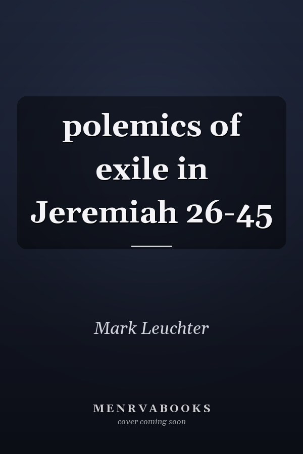 polemics of exile in Jeremiah 26-45