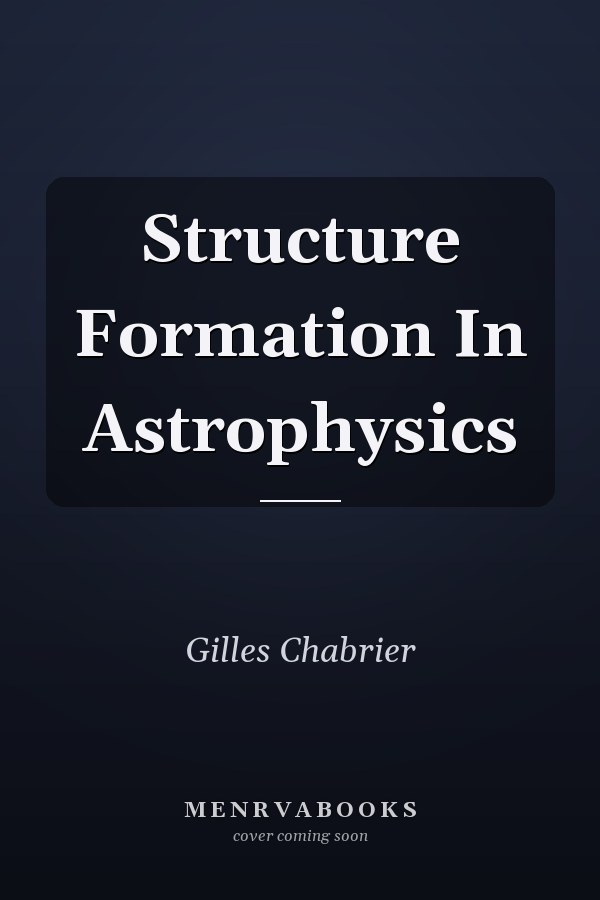 Structure Formation In Astrophysics