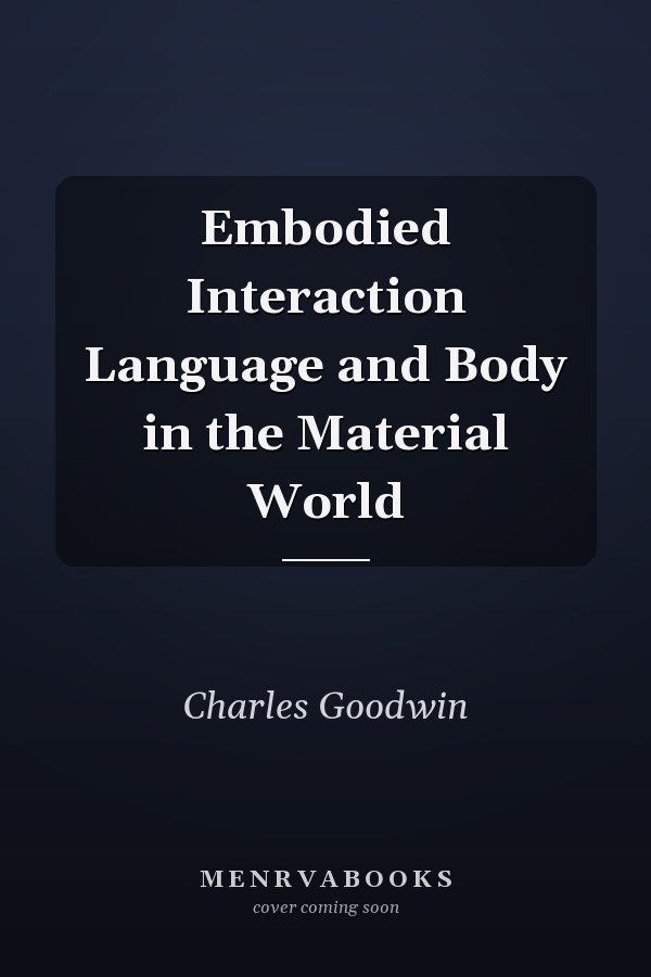 Embodied Interaction Language and Body in the Material World