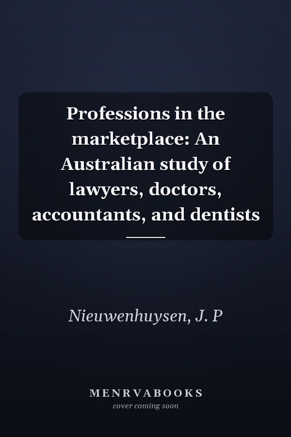 Professions in the marketplace: An Australian study of lawyers, doctors, accountants, and dentists