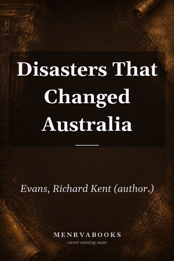 Disasters That Changed Australia