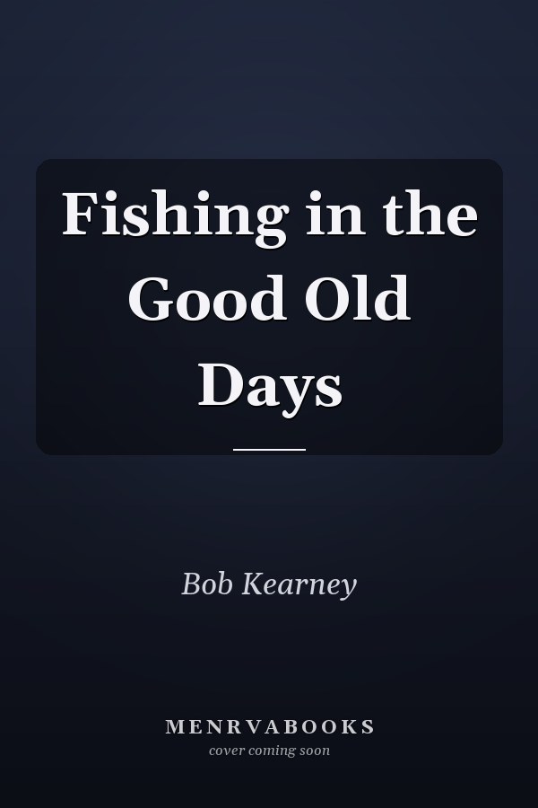 Fishing in the Good Old Days