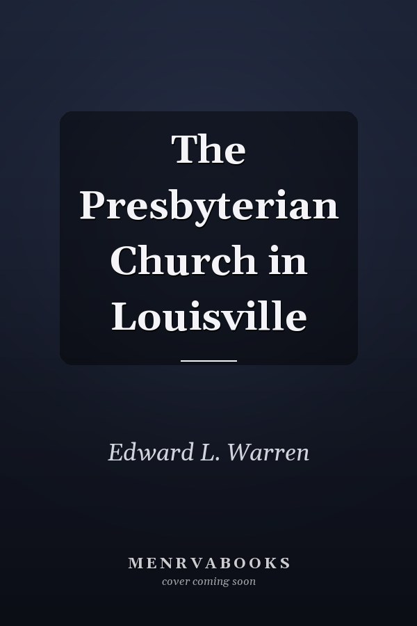 The Presbyterian Church in Louisville