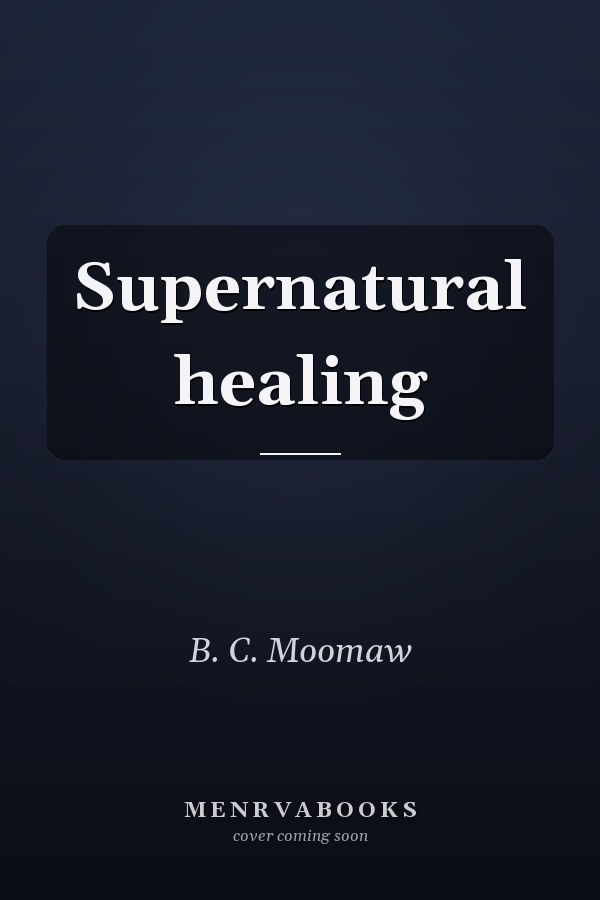 Supernatural healing