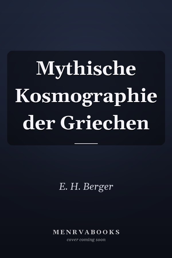 Mythische Kosmographie der Griechen