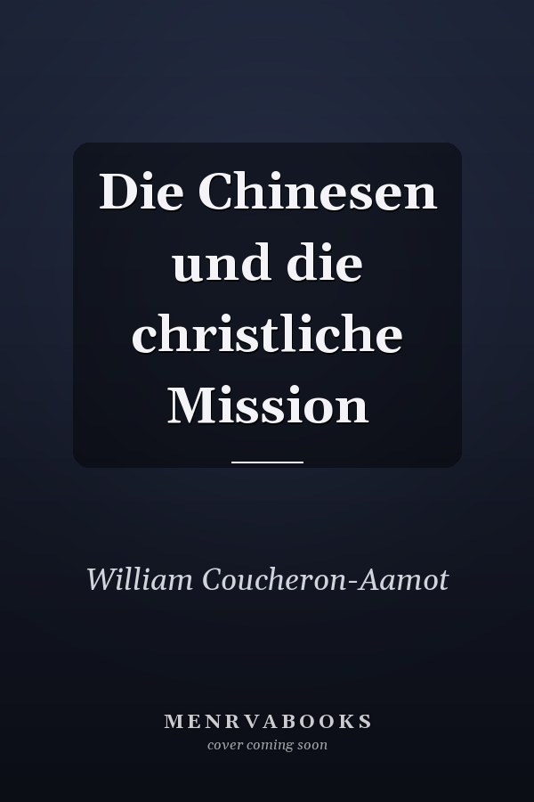 Die Chinesen und die christliche Mission