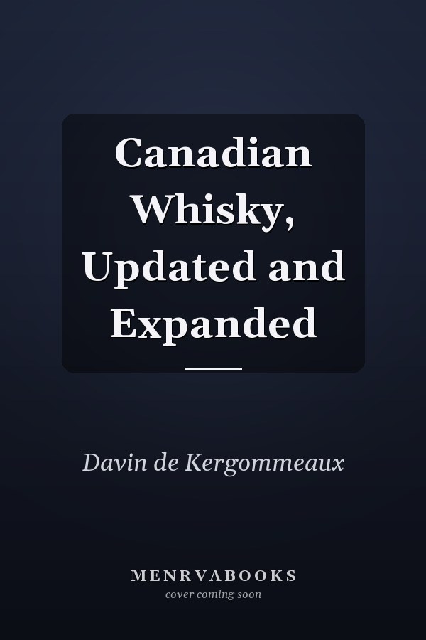 Canadian Whisky, Updated and Expanded