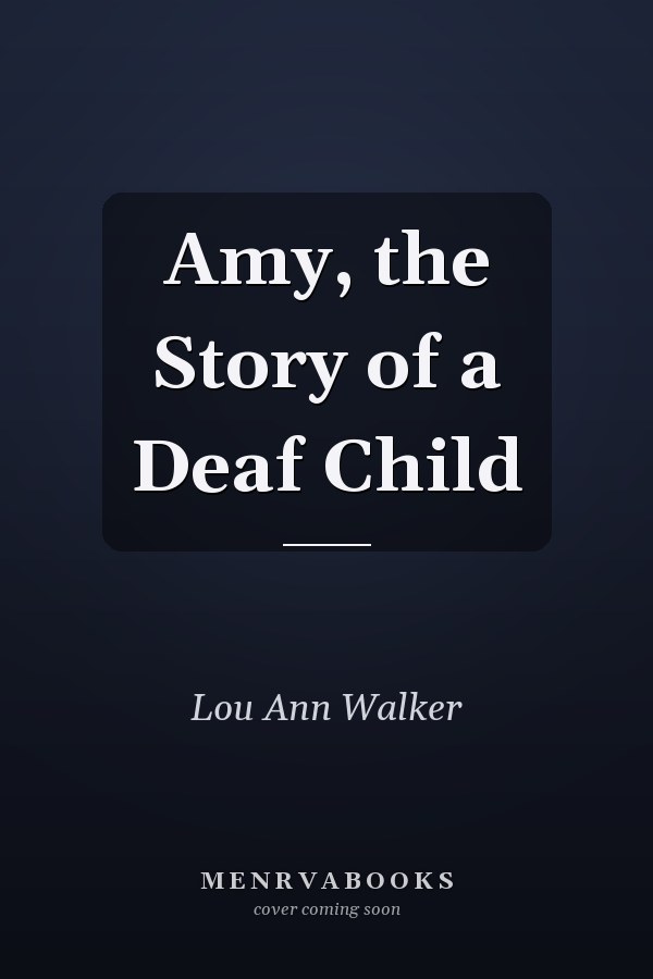 Amy, the Story of a Deaf Child