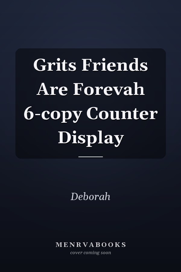 Grits Friends Are Forevah 6-copy Counter Display