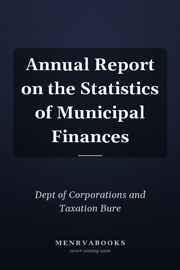 Annual Report on the Statistics of Municipal Finances