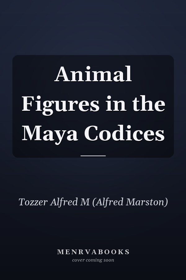 Animal Figures in the Maya Codices