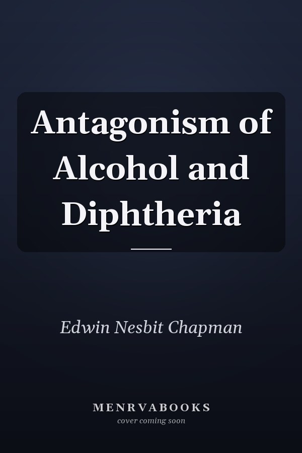 Antagonism of Alcohol and Diphtheria