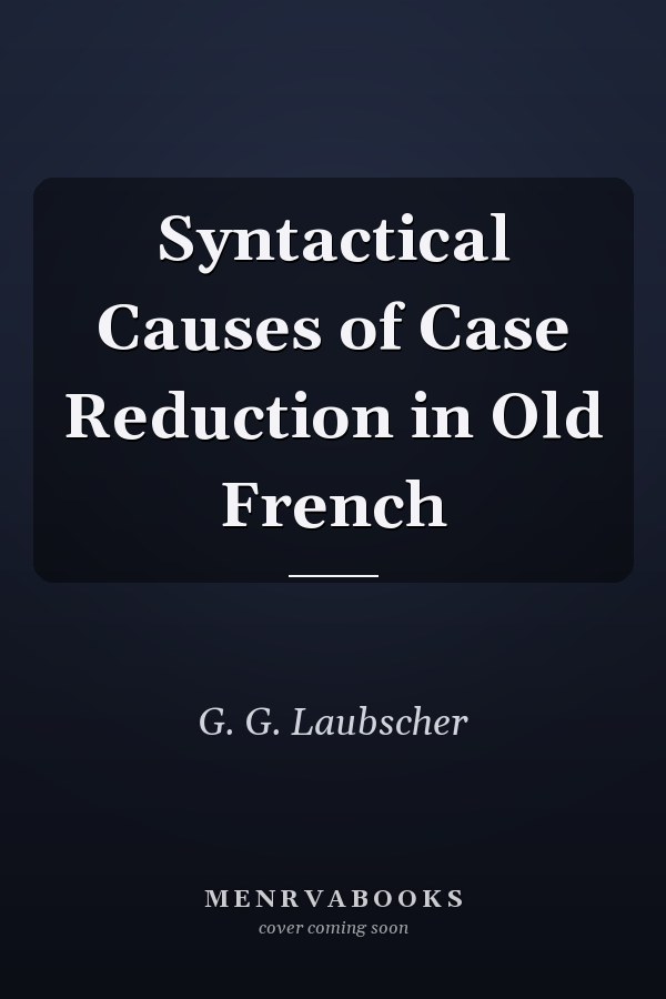 Syntactical Causes of Case Reduction in Old French