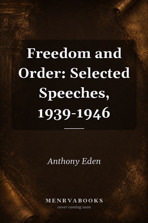 Freedom and Order: Selected Speeches, 1939-1946