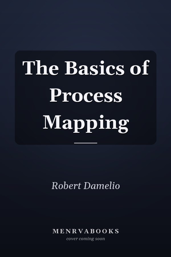 The Basics of Process Mapping