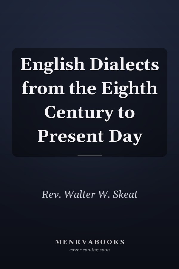 English Dialects from the Eighth Century to Present Day