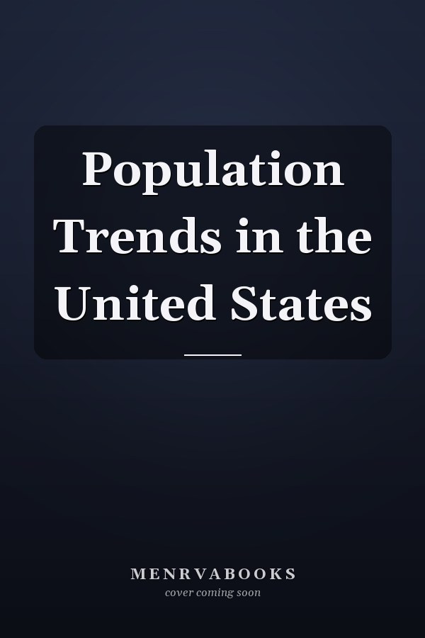 Population Trends in the United States