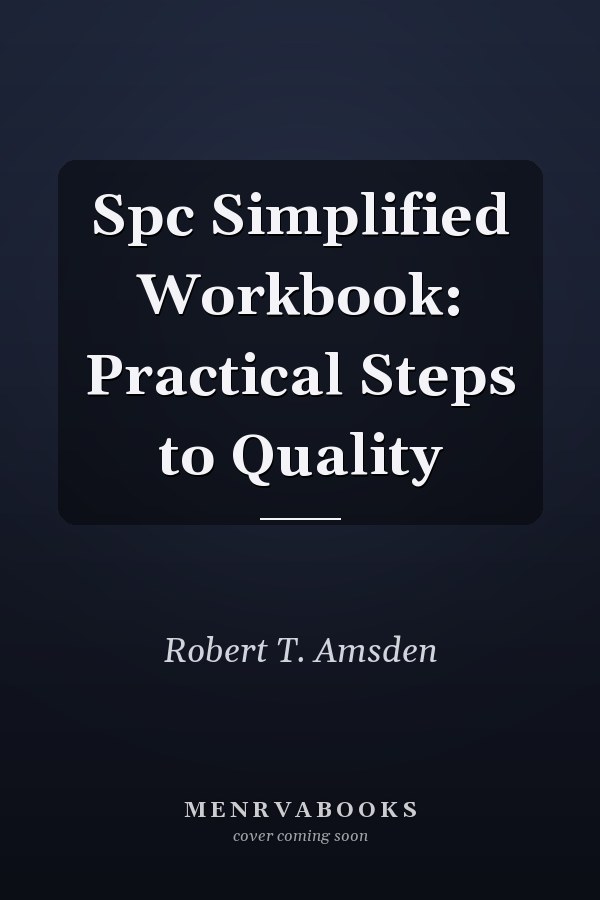 Spc Simplified Workbook: Practical Steps to Quality
