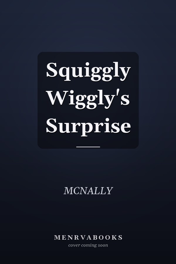 Squiggly Wiggly's Surprise