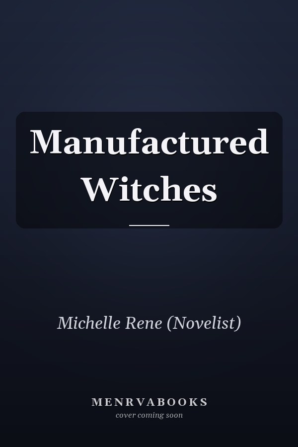 Manufactured Witches