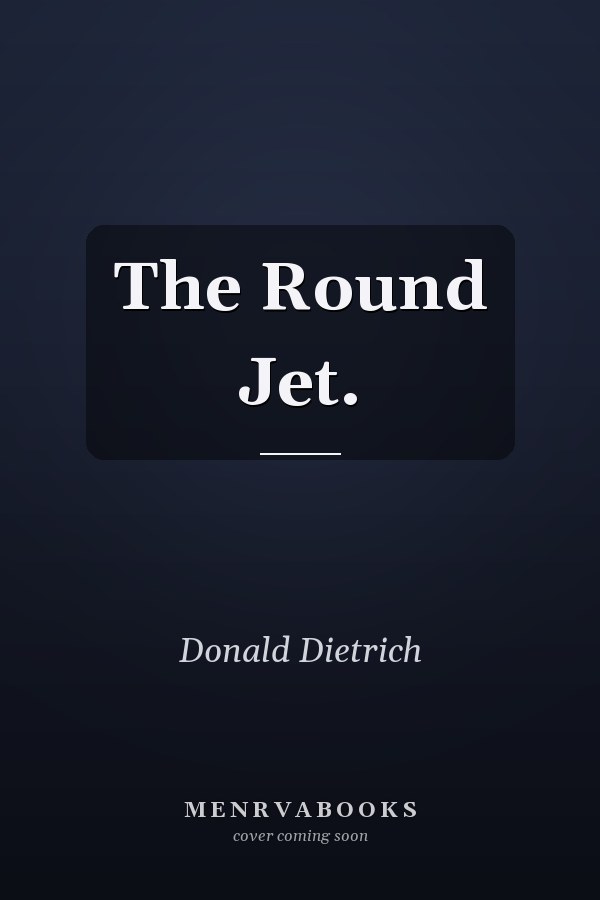 The Round Jet.