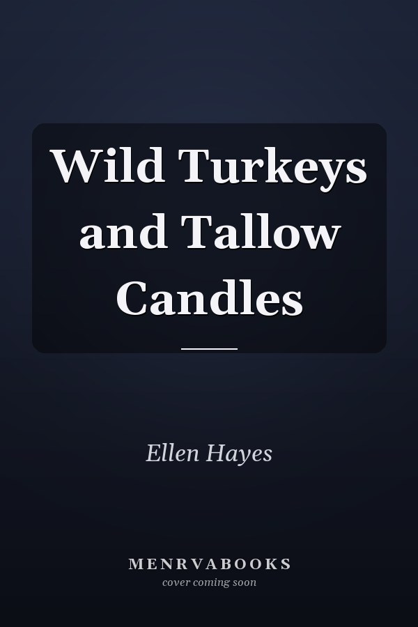 Wild Turkeys and Tallow Candles