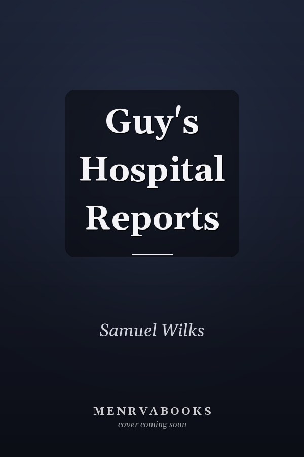 Guy's Hospital Reports
