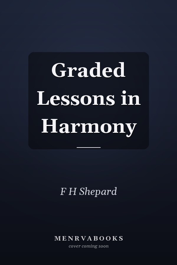 Graded Lessons in Harmony
