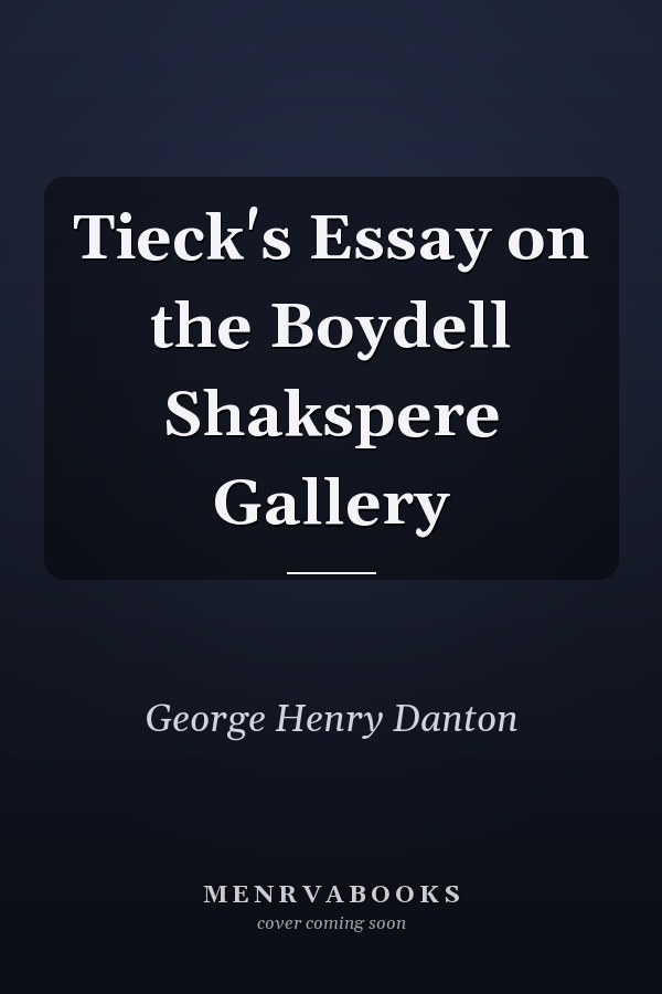 Tieck's Essay on the Boydell Shakspere Gallery