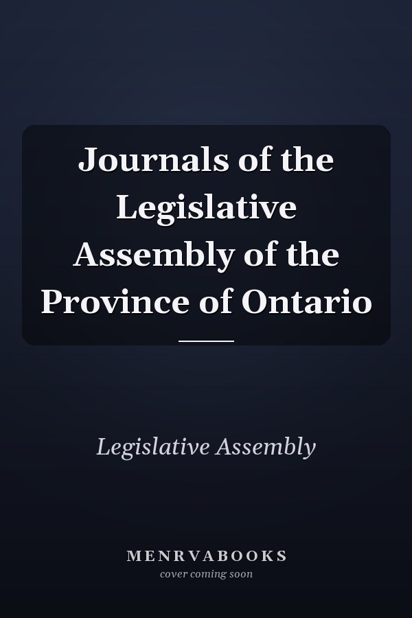 Journals of the Legislative Assembly of the Province of Ontario