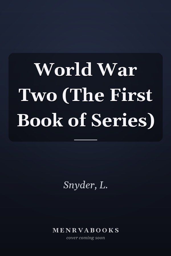 World War Two (The First Book of Series)