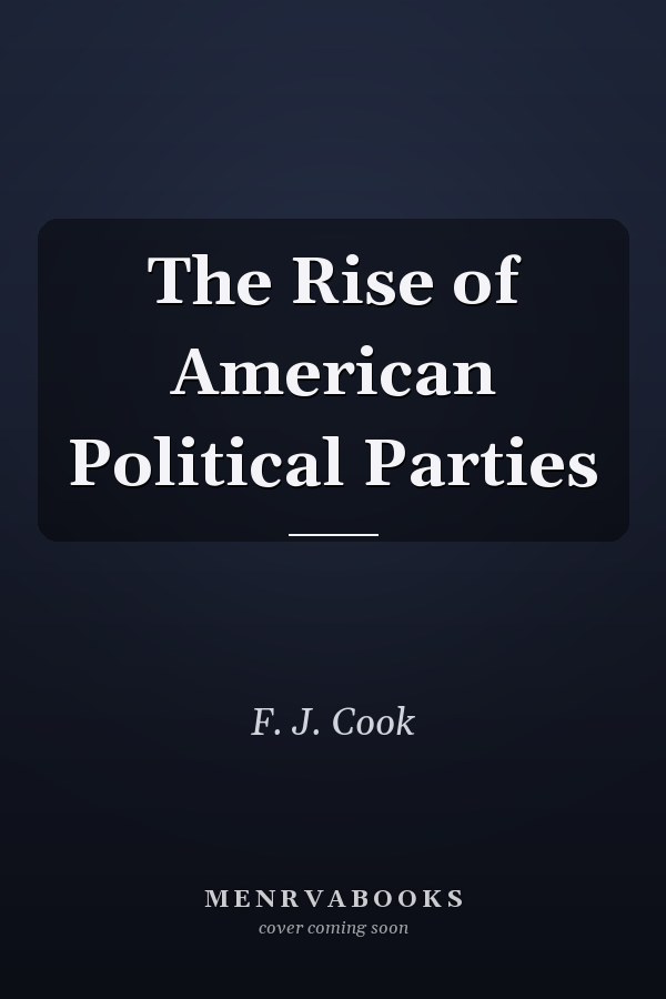The Rise of American Political Parties