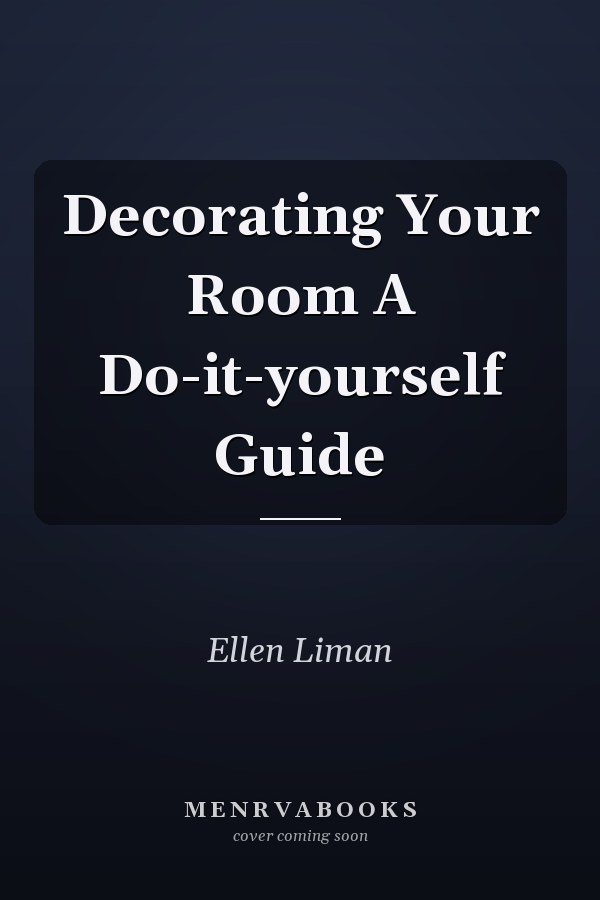 Decorating Your Room A Do-it-yourself Guide