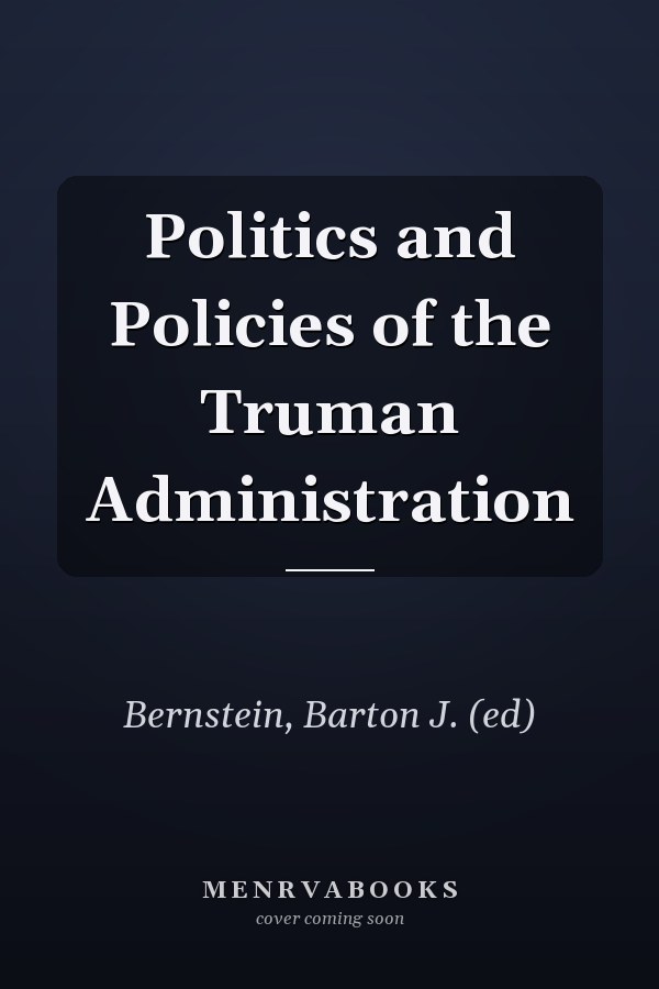 Politics and Policies of the Truman Administration
