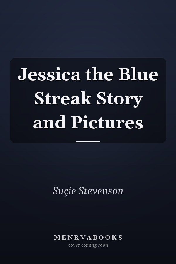 Jessica the Blue Streak Story and Pictures