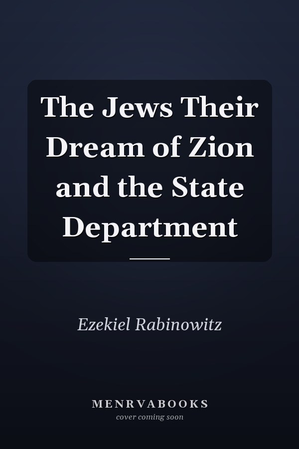 The Jews Their Dream of Zion and the State Department