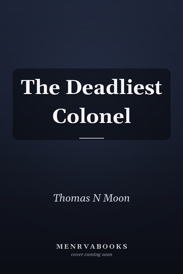 The Deadliest Colonel