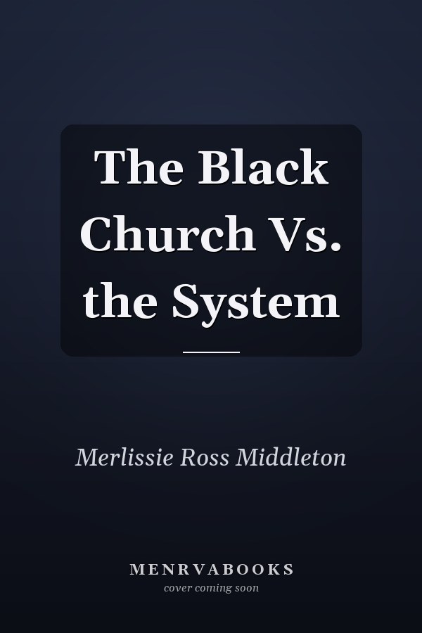 The Black Church Vs. the System