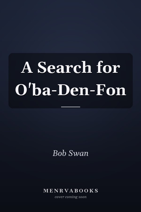 A Search for O'ba-Den-Fon