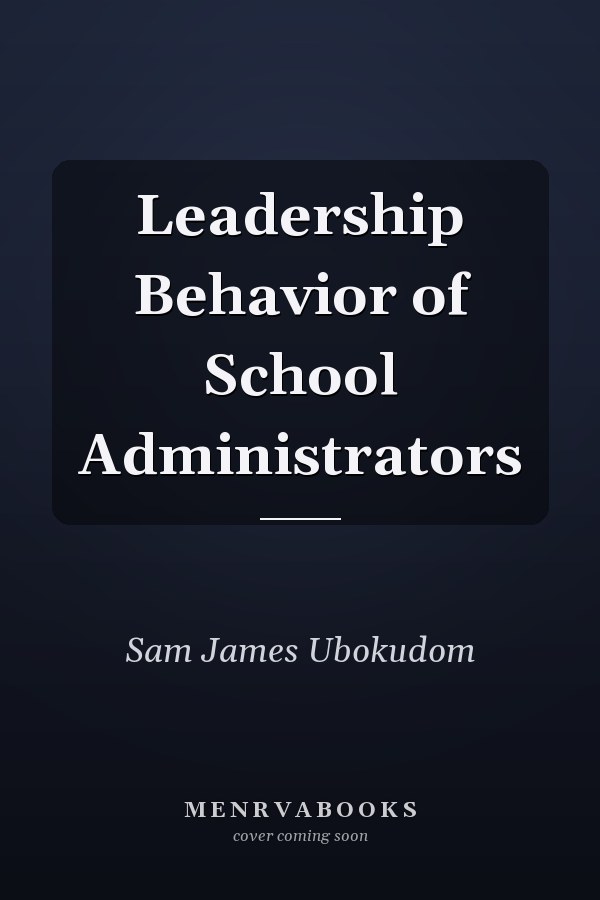 Leadership Behavior of School Administrators