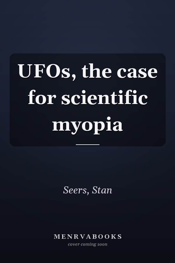 UFOs, the case for scientific myopia