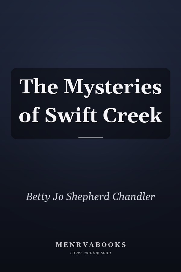 The Mysteries of Swift Creek