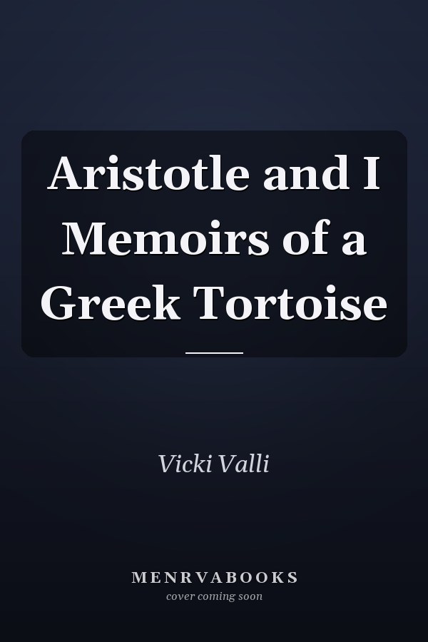 Aristotle and I Memoirs of a Greek Tortoise