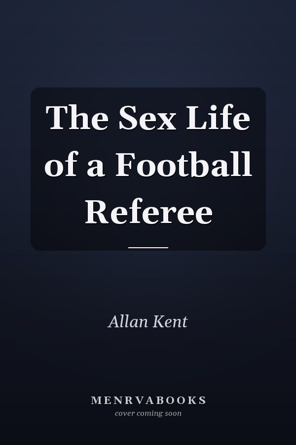 The Sex Life of a Football Referee